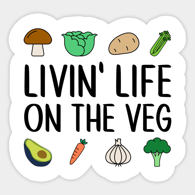 Livin' Life on the Veg Sticker by nyah14